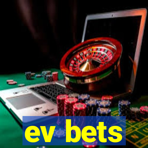 ev bets